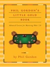 Phil Gordon's Little Gold Book (eBook): Advanced Lessons for Mastering Poker 2.0